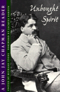 Unbought Spirit: A John Jay Chapman Reader - Chapman, John