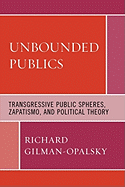 Unbounded Publics: Transgressive Public Spheres, Zapatismo, and Political Theory