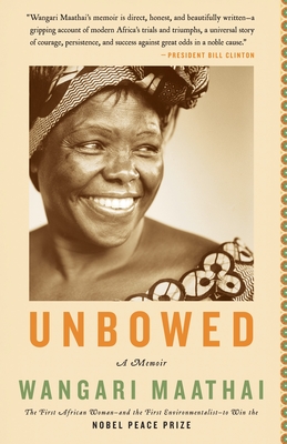 Unbowed: A Memoir - Maathai, Wangari