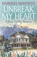 Unbreak My Heart: Sweet Small-Town Romance