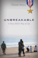 Unbreakable: A Navy SEAL'S Way of Life