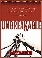 Unbreakable: The Seven Pillars of a Kingdom Family