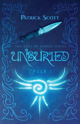 Unburied: The Loci of Power Series, Cycle I - Scott, Patrick