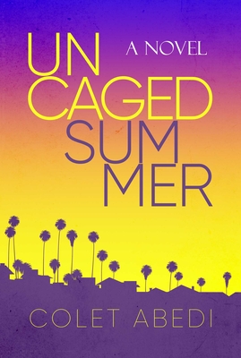 Uncaged Summer - Abedi, Colet