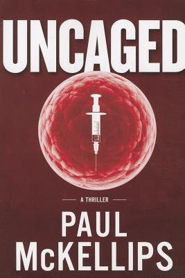 Uncaged - McKellips, Paul