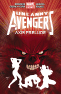 Uncanny Avengers, Volume 5: Axis Prelude