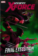 Uncanny X-force: Final Execution - Book 1
