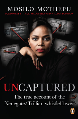 Uncaptured: The True Account of the Nenegate/Trillian Whistleblower - Mothepu, Mosilo
