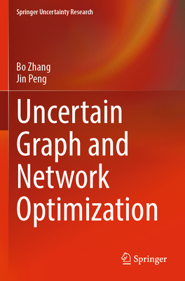 Uncertain Graph and Network Optimization - Zhang, Bo, and Peng, Jin