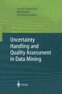 Uncertainty Handling and Quality Assessment in Data Mining