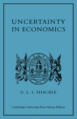 Uncertainty in Economics and Other Reflections - Shackle, G. L. S.
