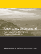 Uncertainty Underground: Yucca Mountain and the Nation's High-Level Nuclear Waste
