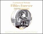 Unchained Melody: Fifties Forever