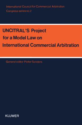 UNCITRAL's Model Law on International Commercial Arbitration - Sanders, Pieter (Editor)