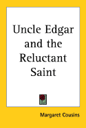 Uncle Edgar and the Reluctant Saint