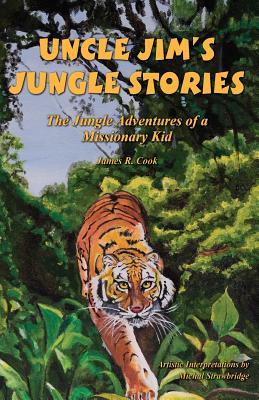 Uncle Jim's Jungle Stories - Cook, James R