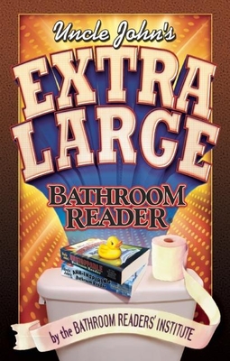 Uncle John's Extra Large Bathroom Reader - Bathroom Readers' Institute