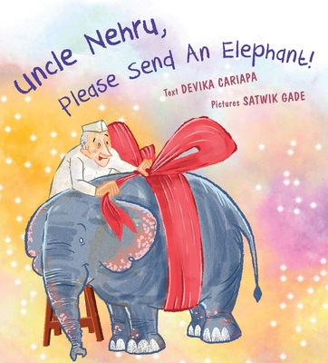 Uncle Nehru, Please Send An Elephant! - Cariapa, Devika