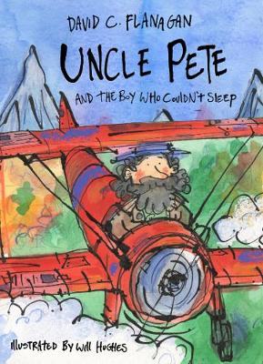 Uncle Pete and the Boy Who Couldn't Sleep - Flanagan, David C
