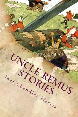 Uncle Remus Stories - Harris, Joel Chandler