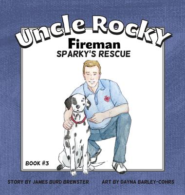 Uncle Rocky, Fireman #3 Sparky's Rescue - Brewster, James Burd