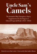 Uncle Sam's Camels: The Journal of May Humphreys Stacey Supplemented by the Report of Edward Fitzgerald Beale (1857-1858)