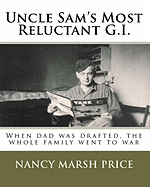 Uncle Sam's Most Reluctant G.I.: When dad was drafted, the whole family went to war