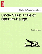 Uncle Silas: A Tale of Bartram-Haugh.