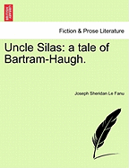Uncle Silas: A Tale of Bartram-Haugh.