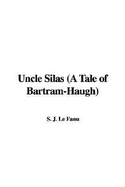 Uncle Silas (a Tale of Bartram-Haugh)