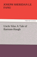 Uncle Silas a Tale of Bartram-Haugh