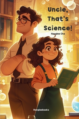 Uncle, That's Science! - Cha, Honglee