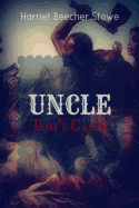 Uncle Tom's Cabin - Stowe, Harriet Beecher, Professor