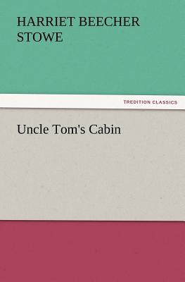 Uncle Tom's Cabin - Stowe, Harriet Beecher, Professor