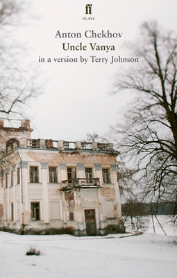 Uncle Vanya - Chekhov, Anton, and Johnson, Terry (Translated by)