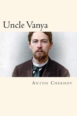 Uncle Vanya - Chekhov, Anton