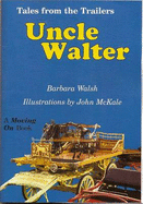 Uncle Walter - Walsh, Barbara, and Dawson, Robert (Editor)