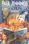 Uncollected 2 (Containing "Uncanny", "Unbearable" and "Unmentionable": Every Story from Uncanny, Unbearable and Unmentionable - Jennings, Paul