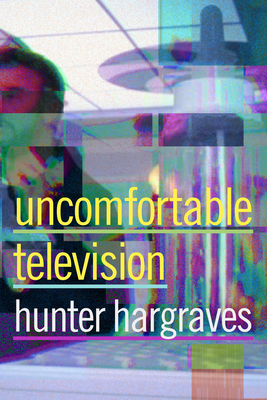 Uncomfortable Television - Hargraves, Hunter