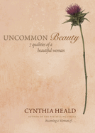 Uncommon Beauty: 7 Qualities of a Beautiful Woman