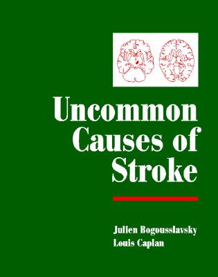 Uncommon Causes of Stroke - Bogousslavsky, Julien (Editor), and Caplan, Louis R. (Editor)