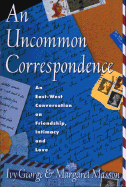 Uncommon Correspondence - George, Ivy, and Masson, Margaret