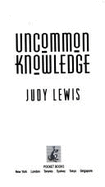 Uncommon Knowledge: Uncommon Knowledge - Lewis, Judy