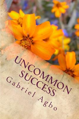 Uncommon Success - Agbo, Gabriel