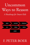 Uncommon Ways to Reason: A Roadmap for Smart Kids
