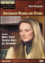 Uncommon Women... and Others - Merrily Mossman; Steven Robman