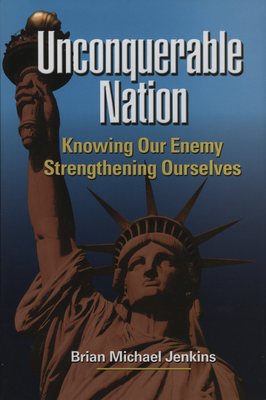 Unconquerable Nation: Knowing Our Enemy, Strengthening Ourselves - Jenkins, Brian Michael