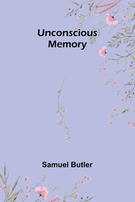 Unconscious Memory - Butler, Samuel