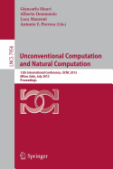 Unconventional Computation and Natural Computation: 12th International Conference, UCNC 2013, Milan, Italy, July 1-5, 2013, Proceedings