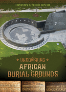 Uncovering African Burial Grounds